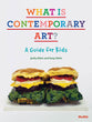 WHAT IS CONTEMPORARY ART: A GUIDE FOR KIDS