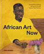 AFRICAN ART NOW: 50 PIONEERS DEFINING AFRICAN ART