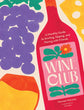 WINE CLUB: A MONTHLY GUIDE