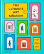 THE ULTIMATE ART MUSEUM: A JOURNEY THROUGH ART HISTORY FOR KIDS