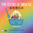 BITTY BAO THE COLORS OF SNOW ICE: A BILINGUAL BOOK