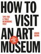 HOW TO VISIT AN ART MUSEUM: TIPS FOR A TRULY REWARDING VISIT