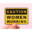 CAUTION: WOMEN WORKING PATCH