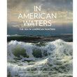 In American Waters: The Sea in American Painting